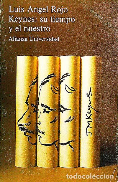 B&uuml;cher: Keynes: su tiempo y el nuestro - Rojo, Luis &Aacute;ngel