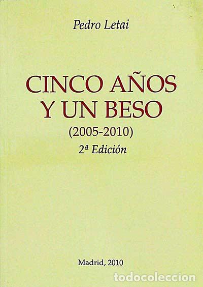 Libros: Cinco a&ntilde;os y un beso - Pedro Letai - Foto 1