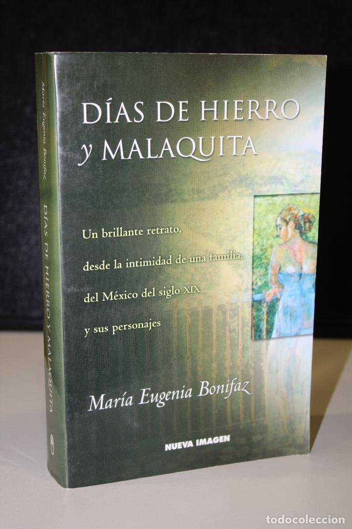 Libros: D&iacute;as de Hierro y Malaquita - Bonifaz, Mar&iacute;a Eugenia.