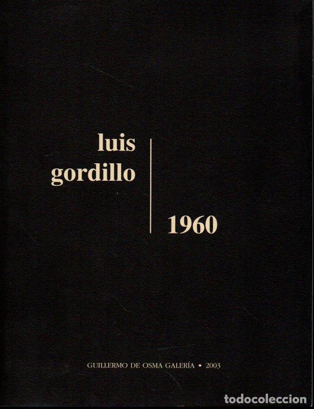 Libros: LUIS GORDILLO 1960. - CATALOGO. - Foto 1