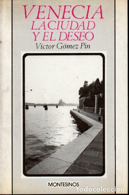 Libros: VENECIA. LA CIUDAD Y EL DESEO. - G&Oacute;MEZ PIN, Victor. - Foto 1