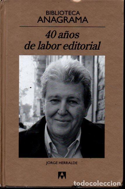 Libros: 40 A&Ntilde;OS DE LABOR EDITORIAL. - HERRALDE, Jorge. - Foto 1