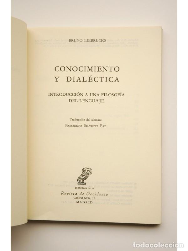 Libros: Conocimiento y dial&eacute;ctica - LIEBRUCKS, Bruno - Foto 2