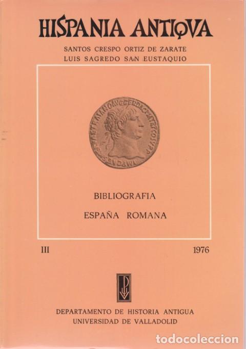 B&uuml;cher: HISPANIA ANTIQUA. BIBLIOGRAFIA ESPA&Ntilde;A ROMANA. III. 1976 - SANTOS CRESPO ORTIZ DE ZARATE - LUIS SAGRE