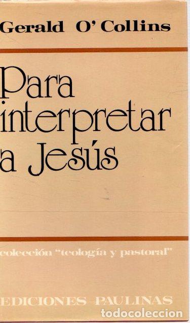 Libros: Para interpretar a Jes&uacute;s - OCollins, Gerald - Foto 1