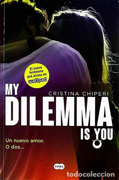Libros: My dilemma is you - Cristina Chiperi - Foto 1