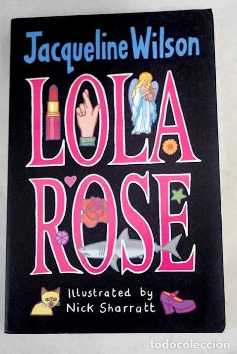 Libros: Lola Rose.- Wilson, Jacqueline; Sharratt, Nick - Foto 1