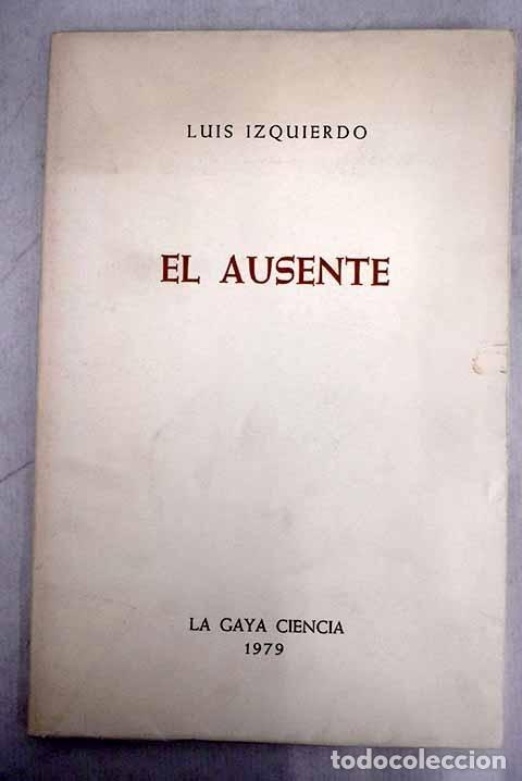 Libros: El ausente: Izquierdo, Luis.- Izquierdo, Luis - Foto 1