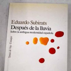 Libri di seconda mano: DESPUÉS DE LA LLUVIA: SOBRE LA AMBIGUA MODERNIDAD ESPAÑOLA.- SUBIRATS, EDUARDO. Lote 225428135