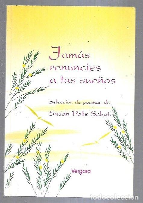 Libros: JAMAS RENUNCIES A TUS SUE&Ntilde;OS - POLIS SCHUTZ, SUSAN - Foto 2