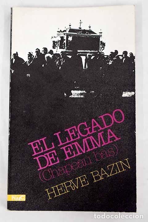Libros: El legado de Emma: (Chapeau bas).- Bazin, Herv&eacute; - Foto 1