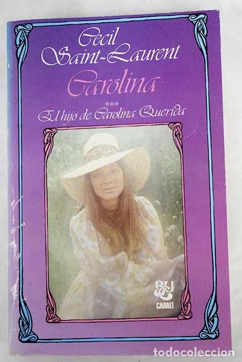 Libros: Carolina (el hijo de Carolina Querida).- Saint-Laurent, C&eacute;cil - Foto 1
