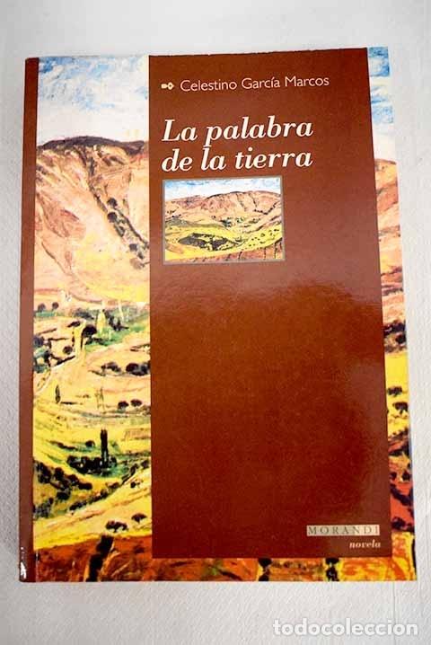 Libros: La palabra de la tierra: literatura y desarrollo sostenible.- Garc&iacute;a Marcos, Celestino