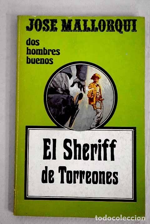 Libros: El sheriff de torreones.- Mallorqu&iacute;, Jos&eacute; - Foto 1