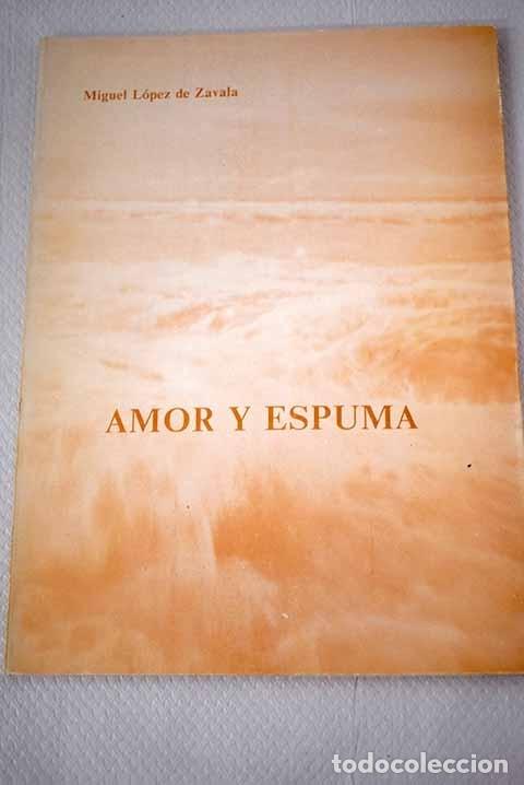 Libros: Amor y espuma.- L&oacute;pez Zavala, Miguel - Foto 1