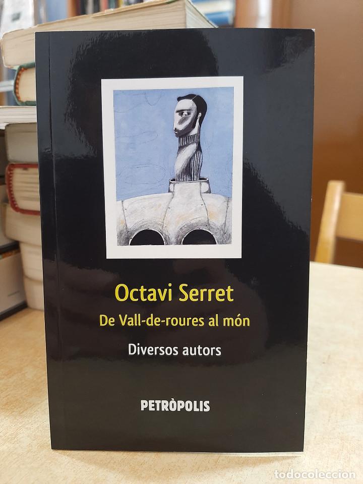 Libros: OCTAVI SERRET DE VALL-DE-ROURES AL M&Oacute;N - DIVERSOS AUTORS. - Foto 1