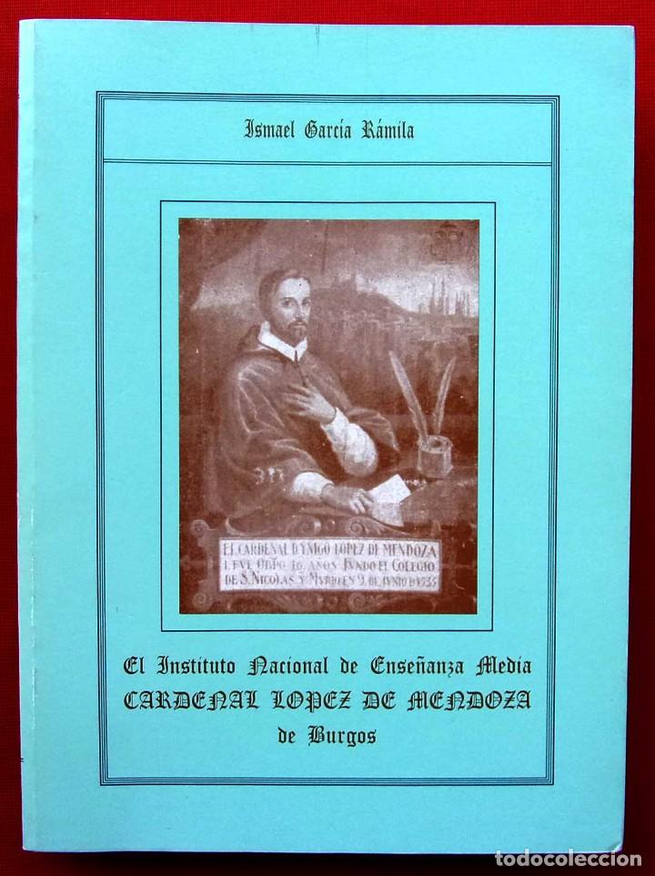 Libros: EL INSTITUTO NACIONAL DE ENSE&Ntilde;ANZA MEDIA CARDENAL LOPEZ DE MENDOZA DE BURGOS. A&Ntilde;O: 1995.