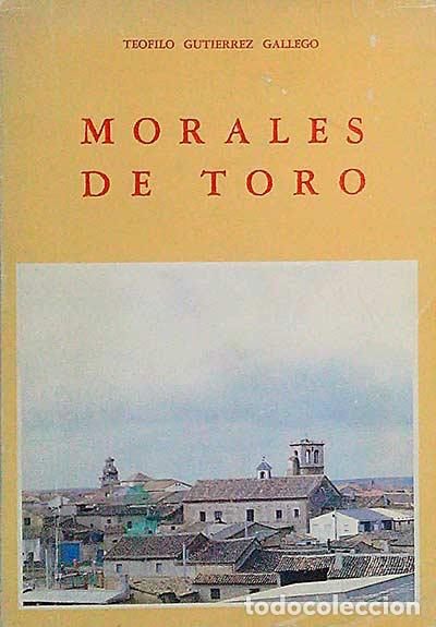 Libros: Morales de Toro - Teofilio Gutierrez Gallego - Foto 1