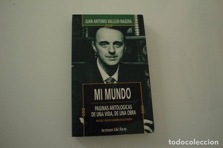 Libros: MI MUNDO PAGINAS ANTOLOG&Iacute;AS DE UNA VIDA DE UNA OBRA JOSE ANTONIO VALLEJO-NAGERA