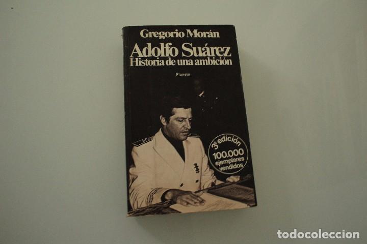 Libros: ADOLFO SUAREZ HISTORIA DE UNA AMBICI&Oacute;N - Foto 1