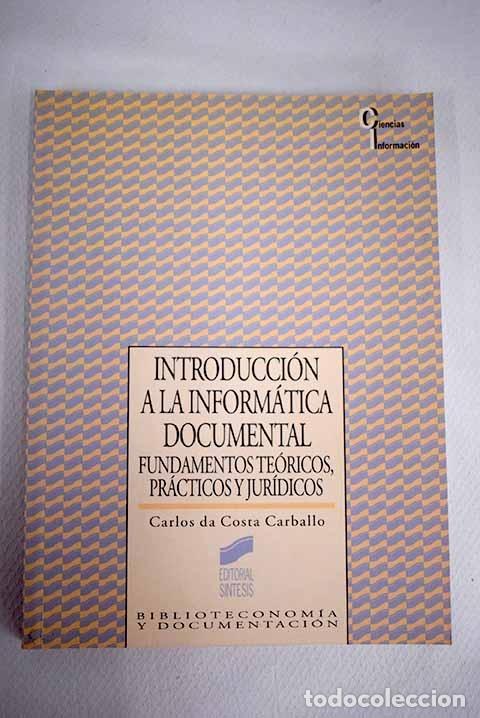 Libros: Introducci&oacute;n a la inform&aacute;tica documental: fundamentos te&oacute;ricos, pr&aacute;cticos y jur&iacute;dicos - Foto 1