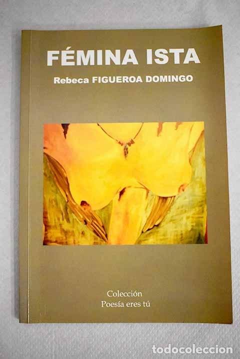 Libros: F&eacute;mina ista.- Figueroa, Rebeca - Foto 1