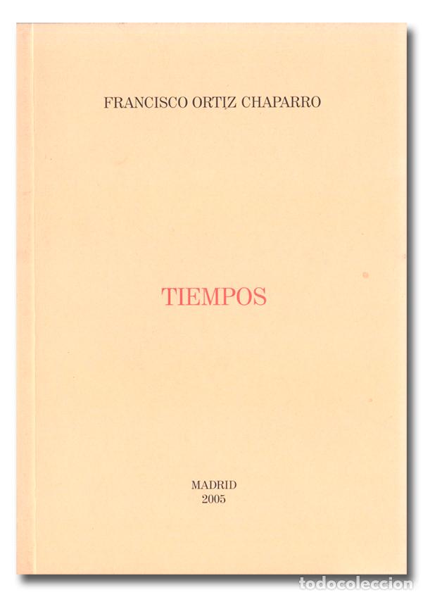 Libros: ORTIZ CHAPARRO (Francisco). Tiempos - Foto 1