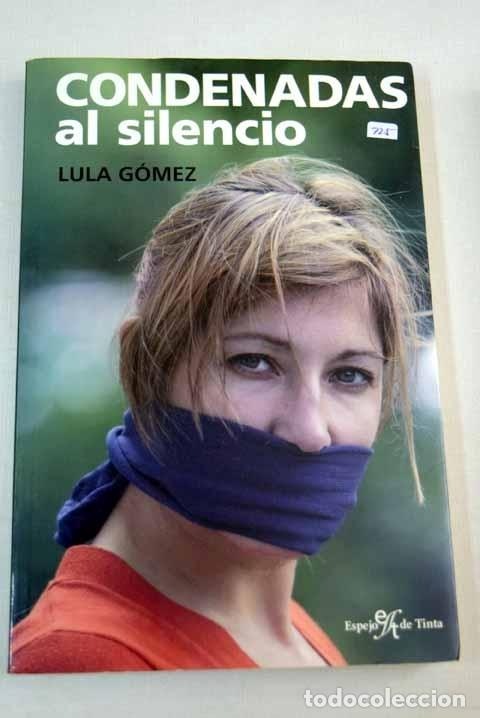 Libros: Condenadas al silencio.- G&oacute;mez, Lula - Foto 1