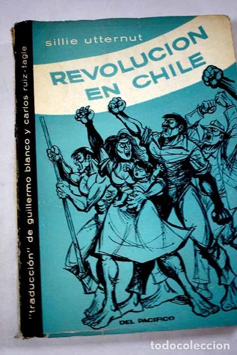 Libros: Revoluci&oacute;n en Chile.- Utternut, Sillie - Foto 1