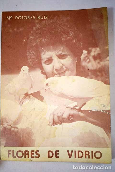 Libros: Flores de vidrio.- Ruiz, Mar&iacute;a Dolores - Foto 1