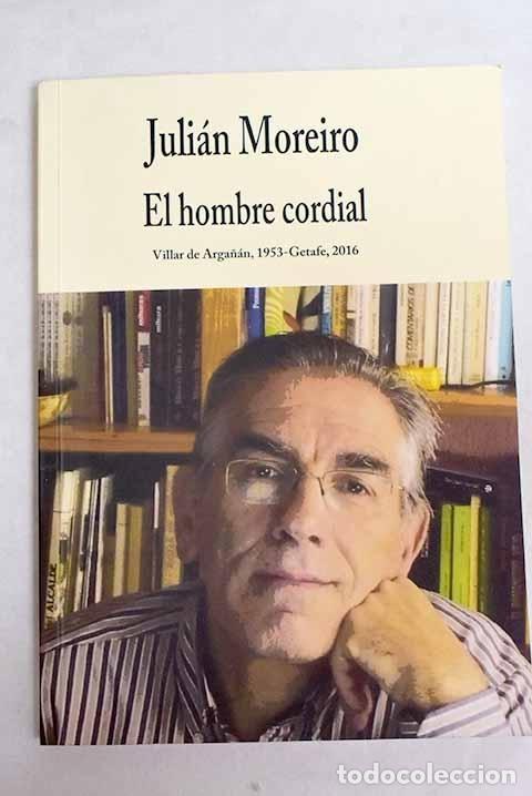 Libros: Juli&aacute;n Moreiro: El hombre cordial - Foto 1