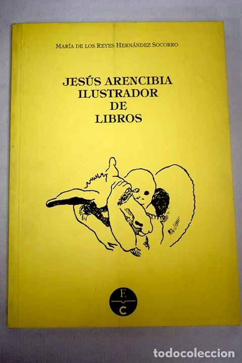 Libros: Jes&uacute;s Arencibia, ilustrador de libros.- Hern&aacute;ndez Socorro, Mar&iacute;a de los Reyes - Foto 1