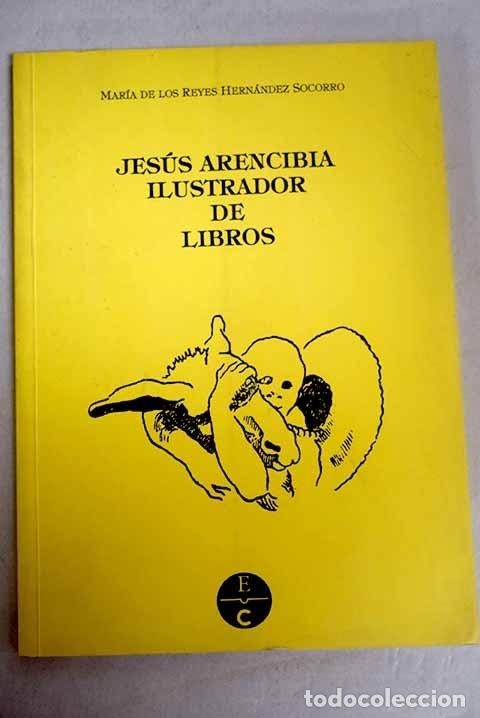 Libros: Jes&uacute;s Arencibia, ilustrador de libros.- Hern&aacute;ndez Socorro, Mar&iacute;a de los Reyes - Foto 1