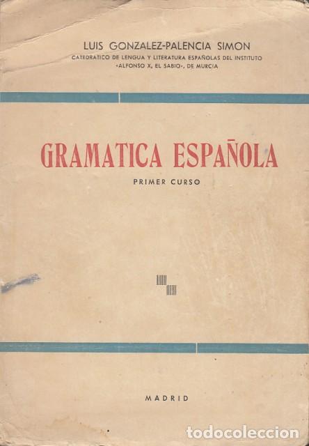 Libros: Gram&aacute;tica Espa&ntilde;ola - Gonzalez-Palencia Simon, Luis - Foto 1