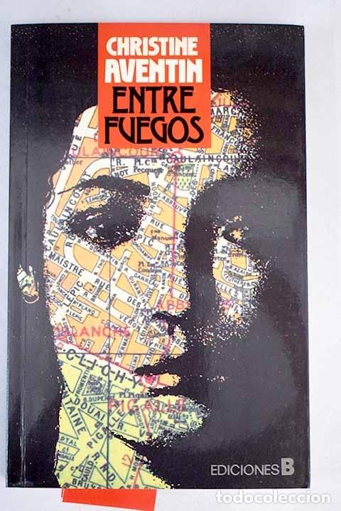Libros: Entre fuegos.- Aventin, Christine - Foto 1