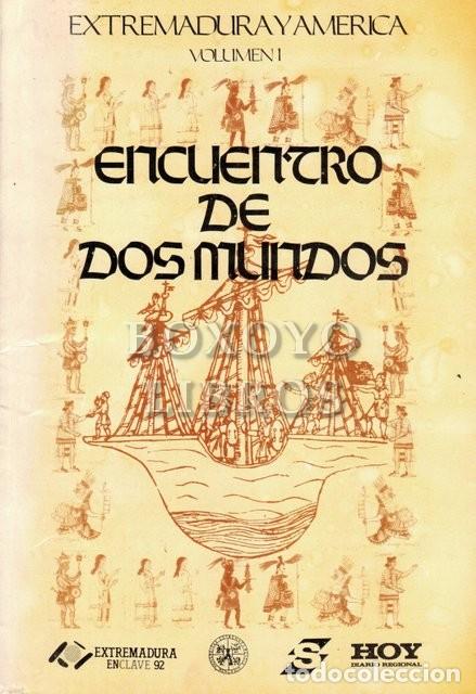 Libros: AAVV. Extremadura y Am&eacute;rica. Volumen I: Encuentro de dos mundos