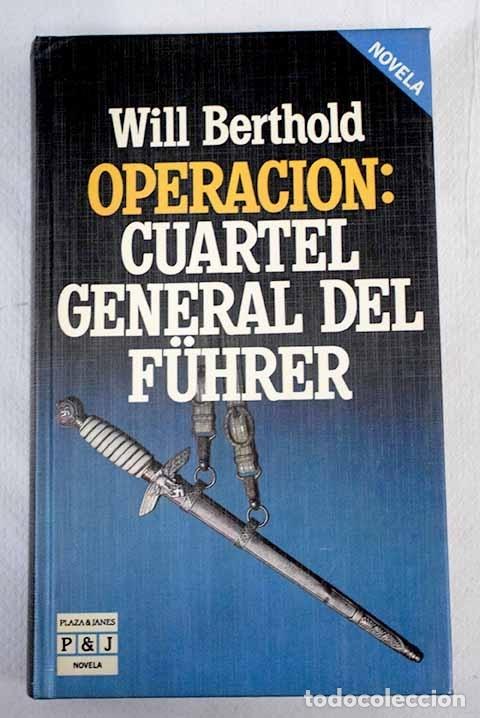 Libros: Operaci&oacute;n: cuartel general del Fuhrer.- Berthold, Will - Foto 1