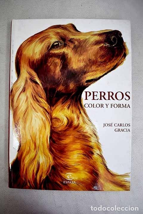 Libros: Perros, color y forma.- Gracia, Jos&eacute; Carlos - Foto 1