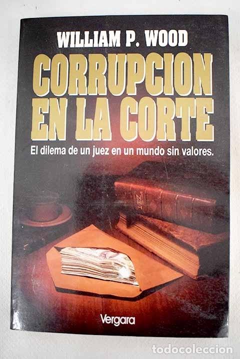 Libros: Corrupci&oacute;n en la corte.- Wood, William P. - Foto 1