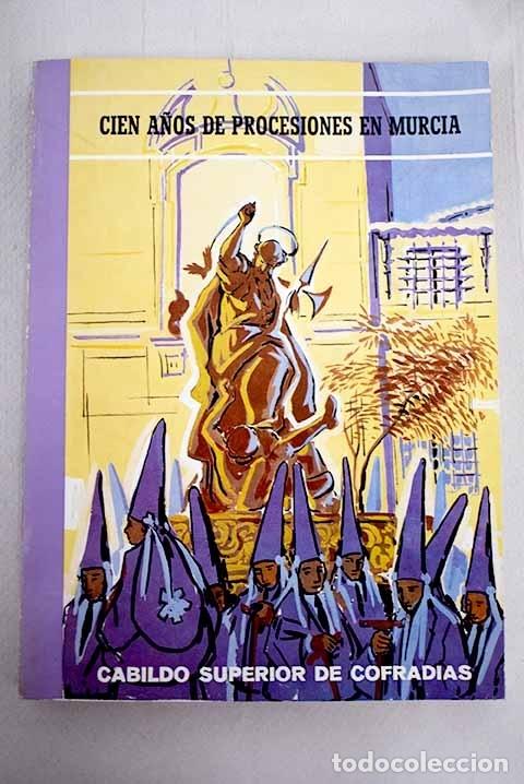 Libros: Cien a&ntilde;os de procesiones en Murcia.- - Foto 1