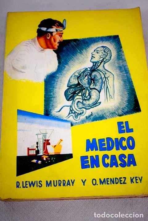 B&uuml;cher: El m&eacute;dico en casa.- Lewis Murray, R.; Mendez Key, O.