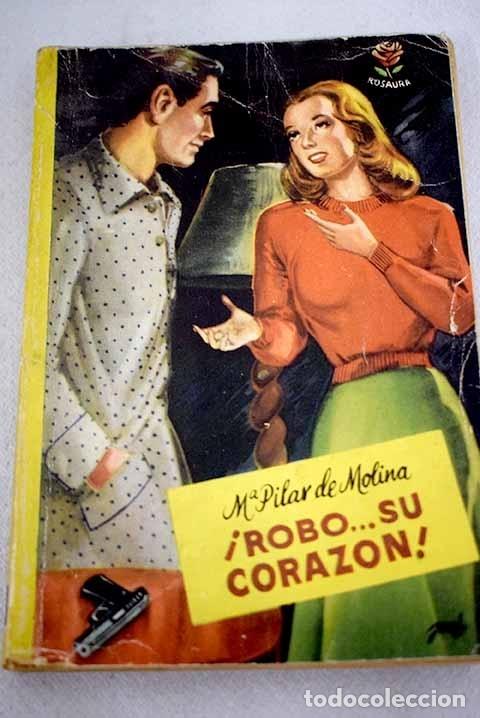 Libros: &iexcl;Rob&oacute; su coraz&oacute;n!.- Molina, Mar&iacute;a Pilar de - Foto 1