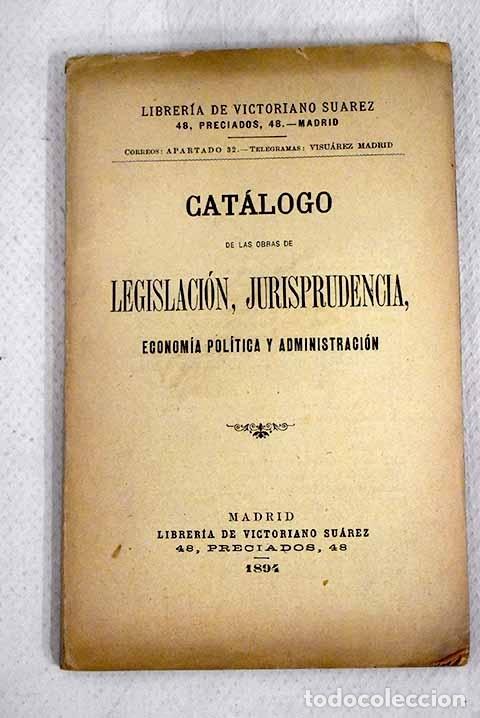 Livros em segunda m&atilde;o: Cat&aacute;logo de las obras de legislaci&oacute;n, jurisprudencia, econom&iacute;a pol&iacute;tica y administraci&oacute;n