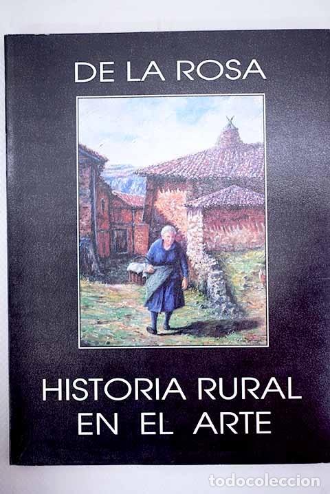 Libros: Historia rural en el arte.- Rosa, Rafael de la - Foto 1