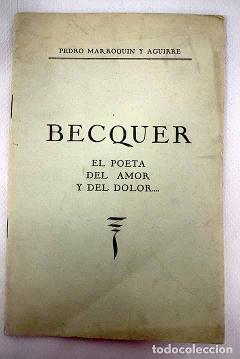 Libros: Becquer, el poeta del amor y del dolor: Conferencia.- Marroqu&iacute;n Aguirre, Pedro