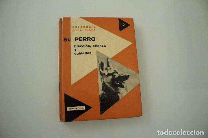 Libros: SU PERRO ELECCI&Oacute;N, CRIANZA Y CUIDADOS - Foto 1