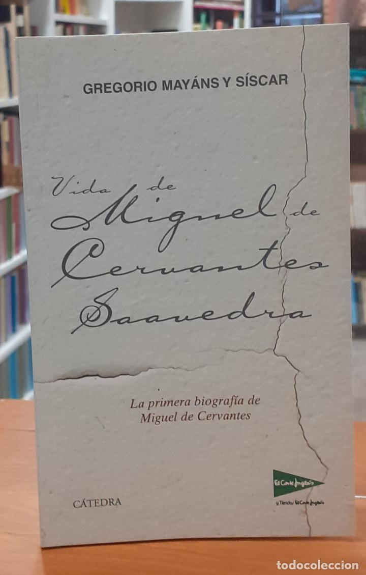 Libros: Vida de Miguel de Cervantes Saavedra - MAY&Aacute;NS Y S&Iacute;SCAR, GREGORIO - Foto 1