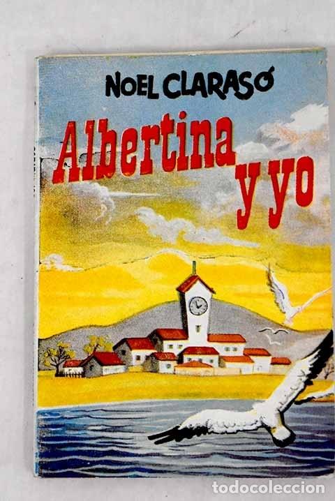 Libros: Albertina y yo: Claras&oacute;, Noel.- Claras&oacute;, Noel - Foto 1