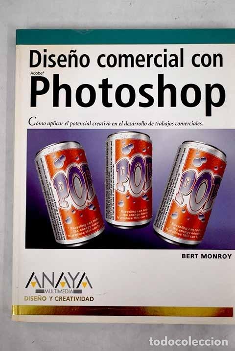 Libros: Dise&ntilde;o comercial con Photoshop.- Monroy, Bert - Foto 1