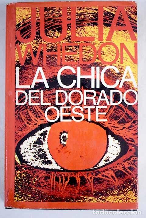 Libros: La chica del dorado Oeste.- Whedon, Julia - Foto 1